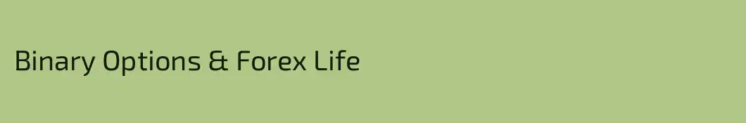 Binary Options & Forex Life